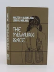 The Milwaukee Brace By Walter P. Blount; John H. Moe 1973 First Edition. Fixed Price $200.00.