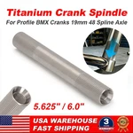 5.625" 6.0" Titanium Spindle For Profile Bmx 19MM 48 Spline Axle. Fixed Price $59.99.