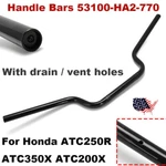 For Honda Atc 250R 350X 200X 250SX Repro Handle Bars Replacement 53100-HA2-770. Fixed Price $37.59.